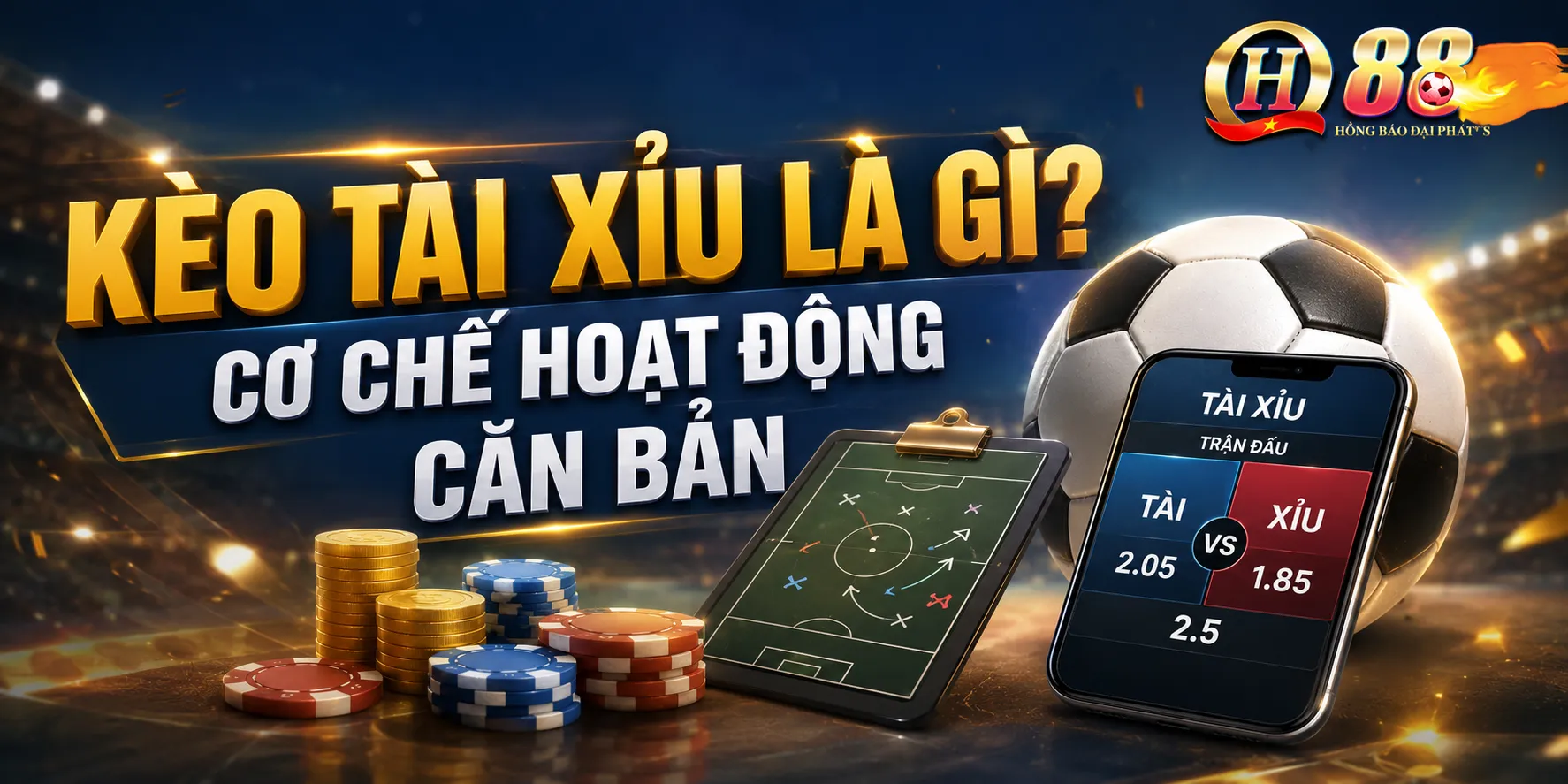 Kèo Tài Xỉu Là Gì? Cơ Chế Hoạt Động Căn Bản